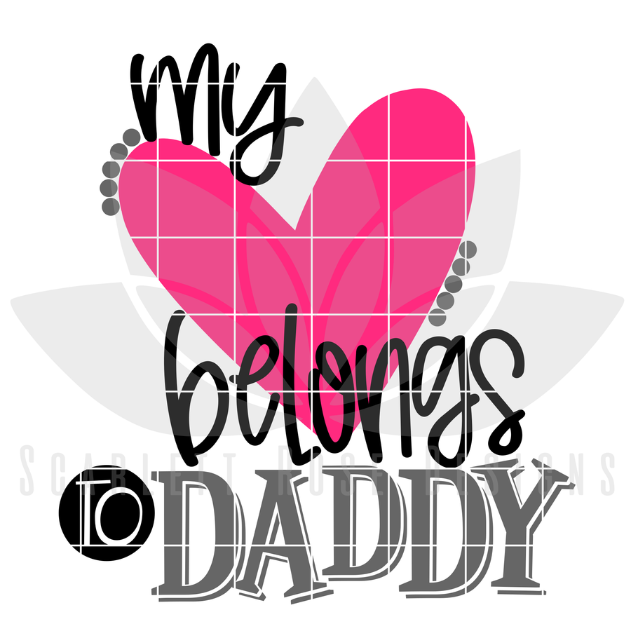 My Heart Belongs to Daddy SVG