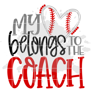 My Heart Belongs to the Coach - Baseball SVG