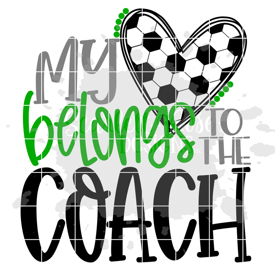 My Heart Belongs to the Coach - Soccer SVG