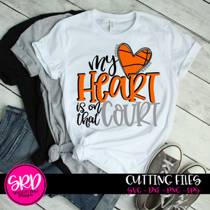 My Heart is on that Court - Basketball SVG