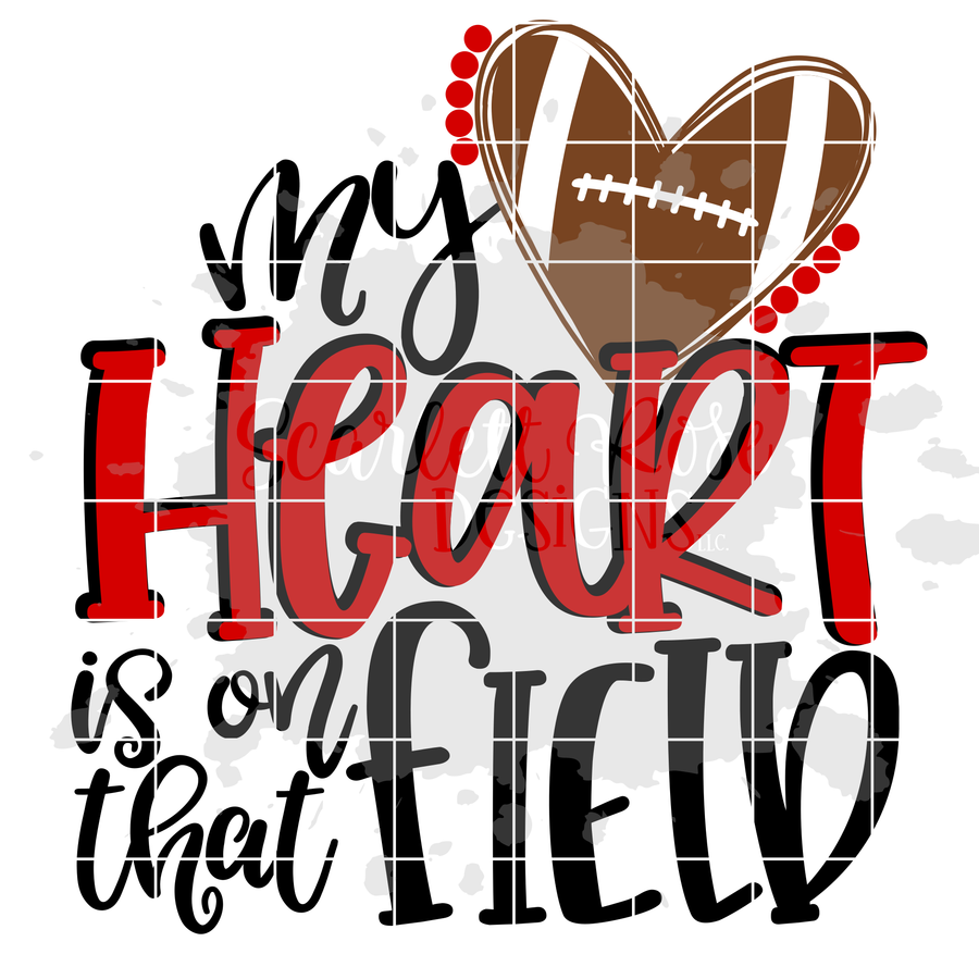 My Heart is on that Field - Football SVG