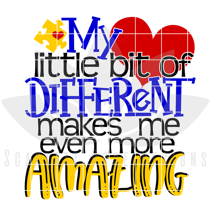 My Little Bit of Different Makes Me Even More Amazing SVG - Autism