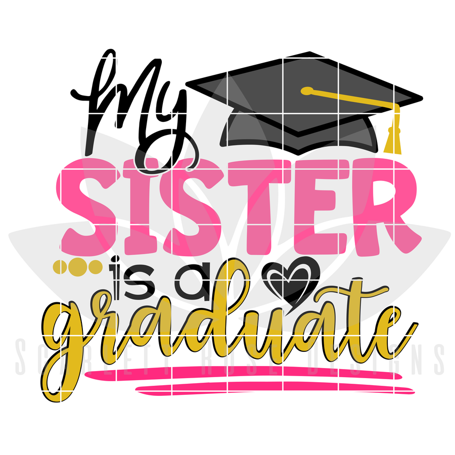 My Sister is a Graduate SVG
