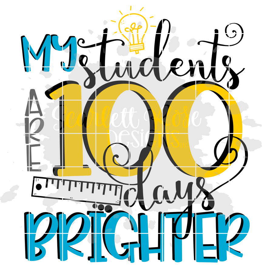 My Students are 100 Days Brighter SVG