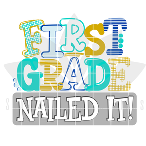 Nailed It - First Grade SVG - Boy