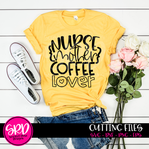 Nurse Mother Coffee Lover SVG