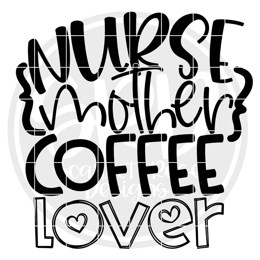 Nurse Mother Coffee Lover SVG