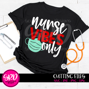 Nurse Vibes Only SVG