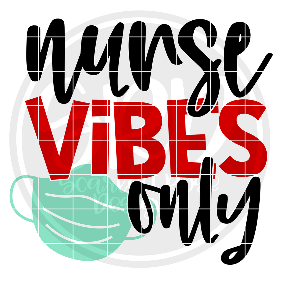 Nurse Vibes Only SVG