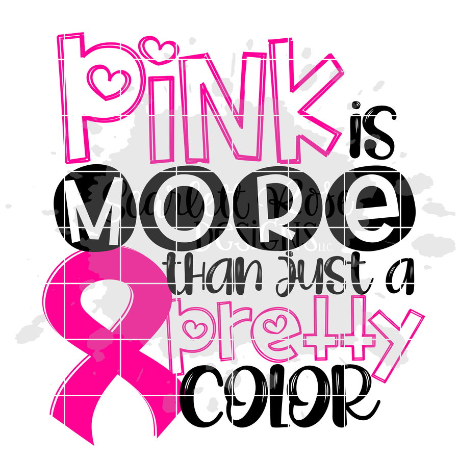 Pink is More than just a Pretty Color - Breast Cancer SVG