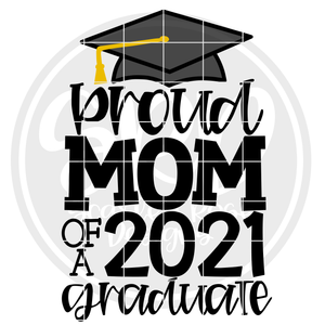Proud Mom of a 2021 Graduate SVG