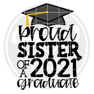 Proud Sister of a 2021 Graduate SVG
