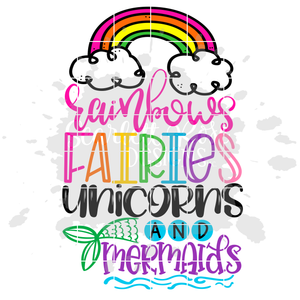 Rainbows Fairies Unicorns and Mermaids - with Tail SVG