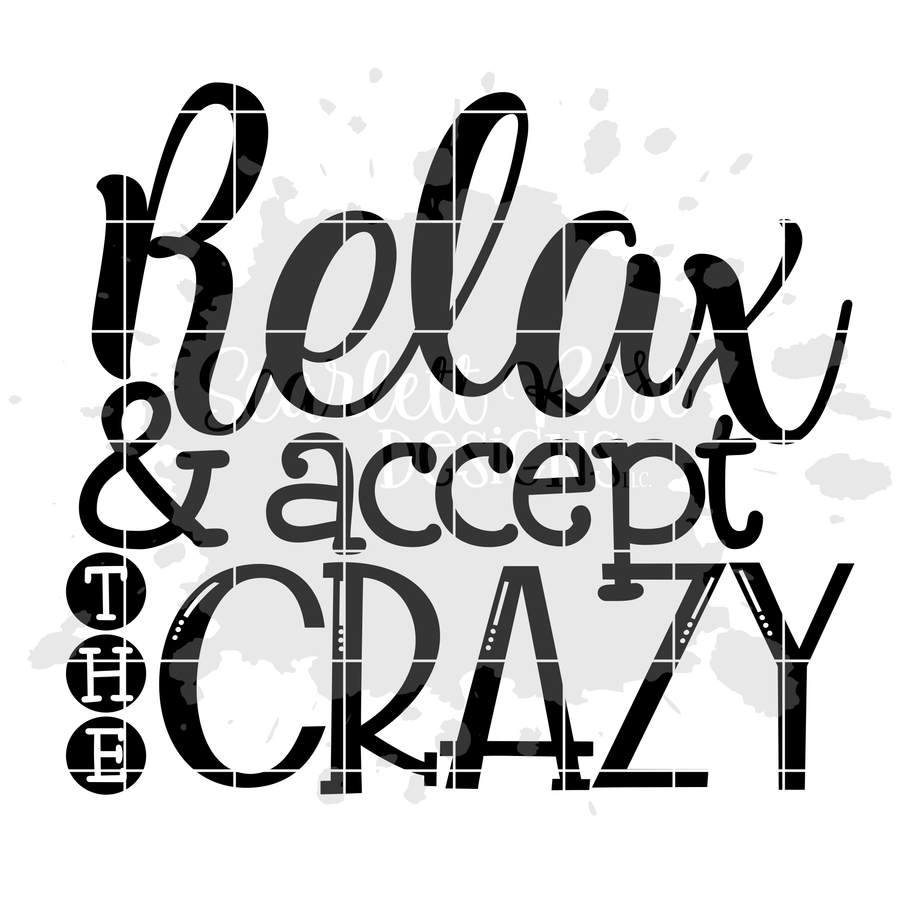 Relax & Accept the Crazy SVG
