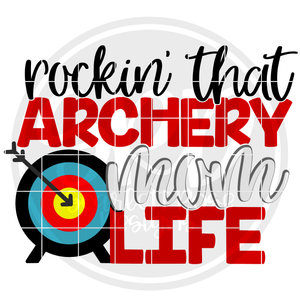 Rockin' that Archery Mom Life SVG