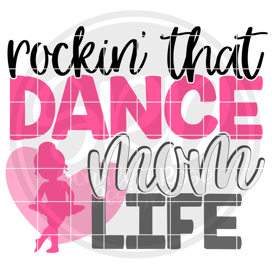 Rockin' that Dance Mom Life SVG