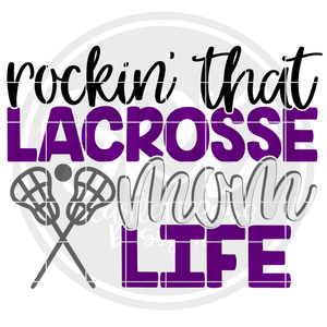Rockin' that Lacrosse Mom Life SVG