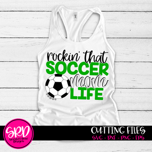 Rockin' that Soccer Mom Life SVG