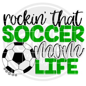 Rockin' that Soccer Mom Life SVG