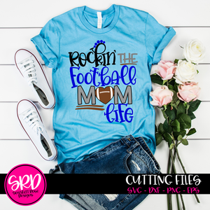Rockin' the Football Mom Life - Football SVG