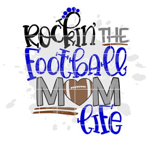 Rockin' the Football Mom Life - Football SVG