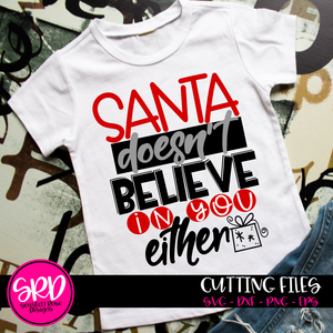 Santa Doesn't Believe in you Either SVG