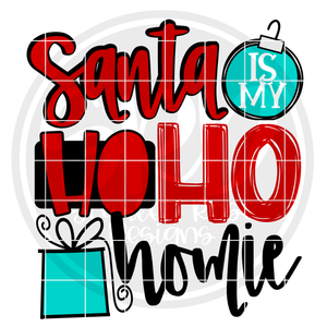 Santa is my Ho Ho Homie SVG