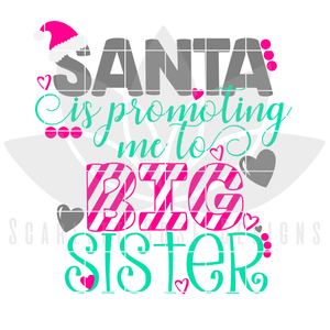 Santa is Promoting Me to Big Sister SVG