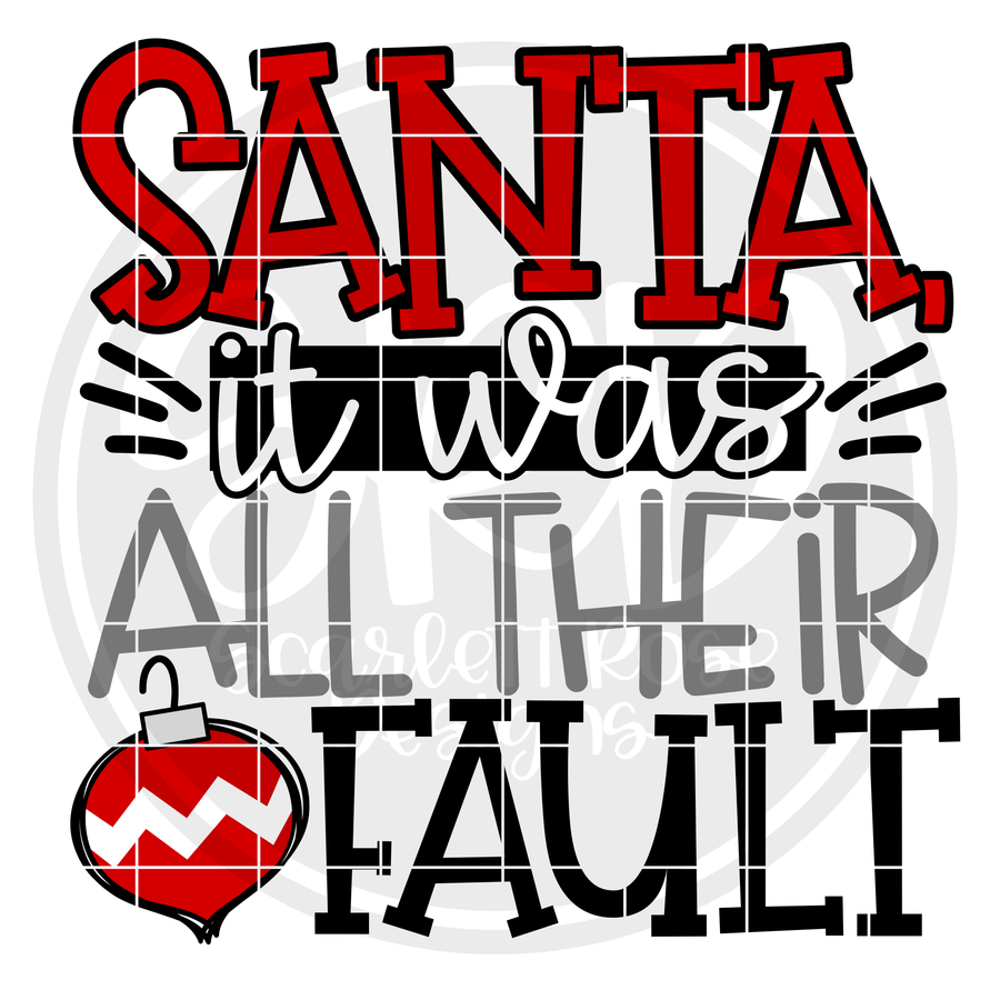 Santa it was All Their Fault SVG
