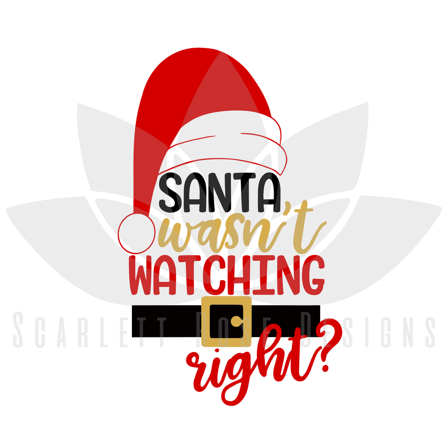 Santa Wasn't Watching, Right SVG