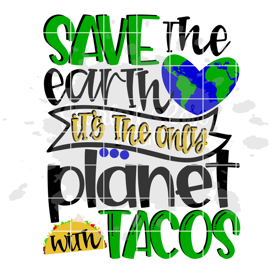 Save the Earth it's the only Planet with Tacos SVG