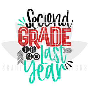 Second Grade is so Last Year - Boy SVG