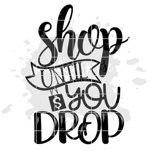 Shop until You Drop SVG