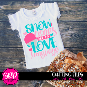 Snow Cones are my Love Language SVG
