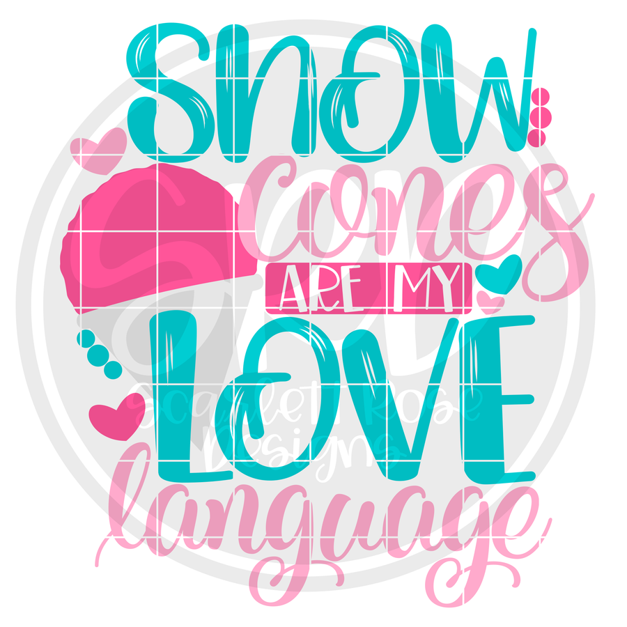 Snow Cones are my Love Language SVG