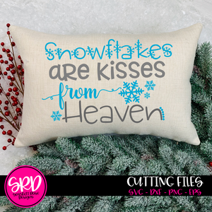 Snowflakes are Kisses from Heaven SVG