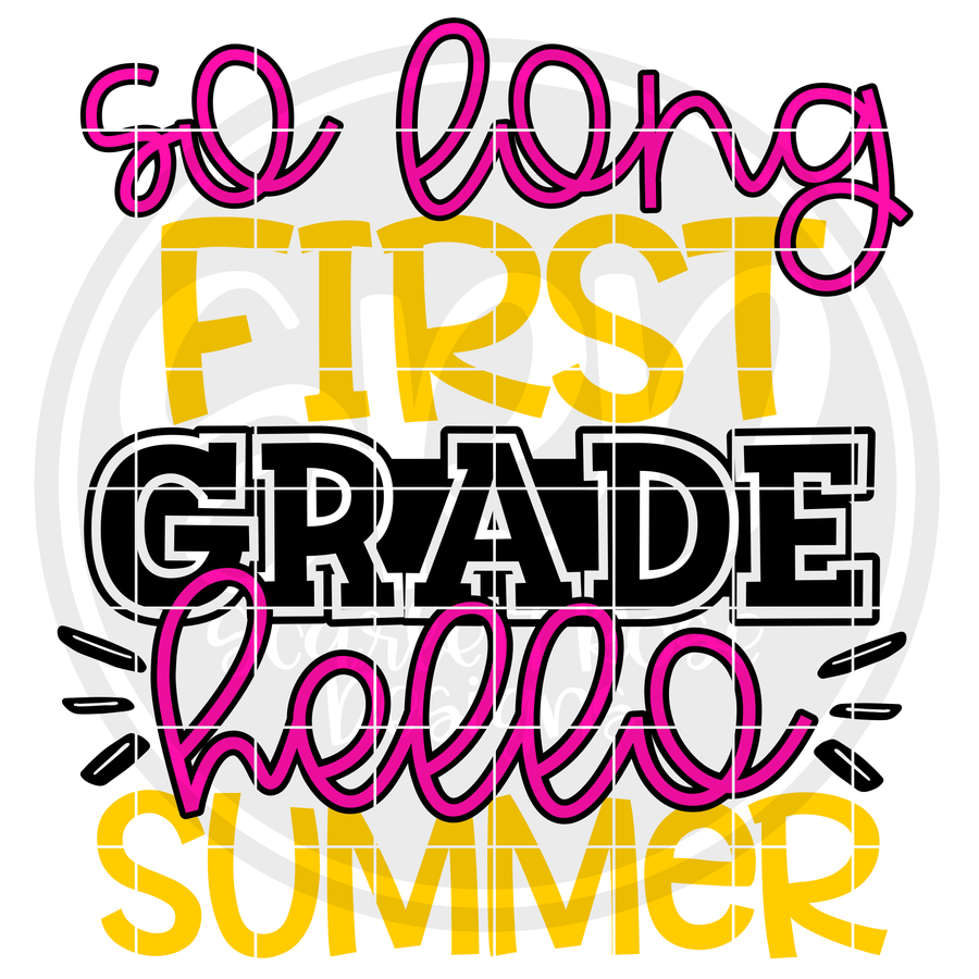 So Long First Grade Hello Summer SVG