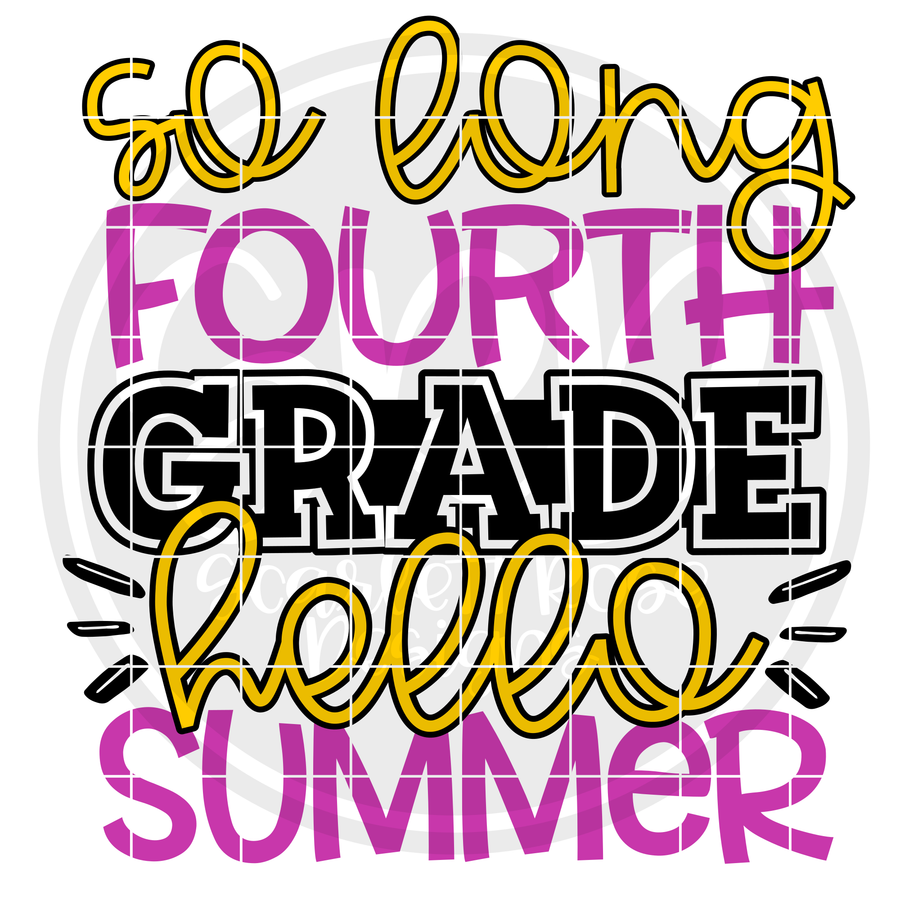 So Long Fourth Grade Hello Summer SVG
