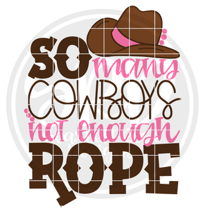 So Many Cowboys Not Enough Rope SVG