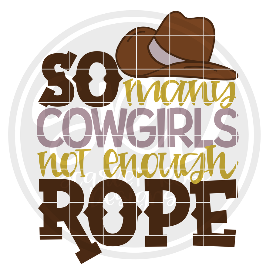 So Many Cowgirls Not Enough Rope SVG