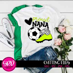 Soccer Gear - Proud Nana SVG