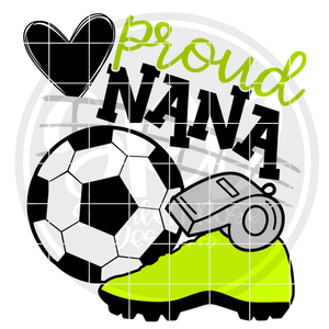 Soccer Gear - Proud Nana SVG