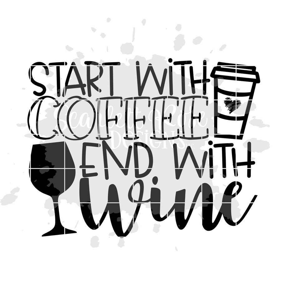 Start with Coffee End with Wine SVG