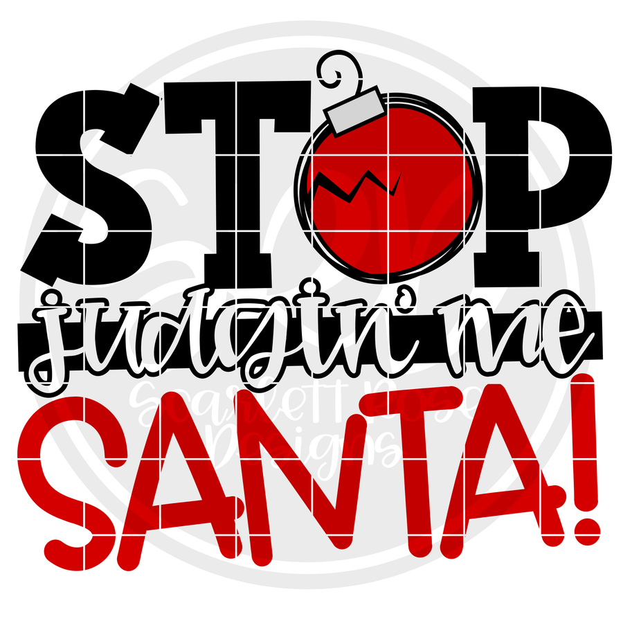Stop Judgin' Me Santa SVG