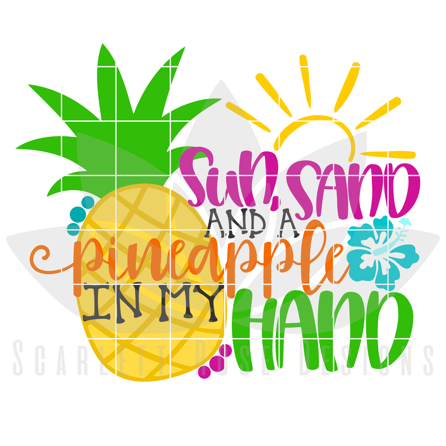 Sun Sand and a Pineapple in my Hand SVG