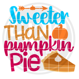 Sweeter than Pumpkin Pie SVG