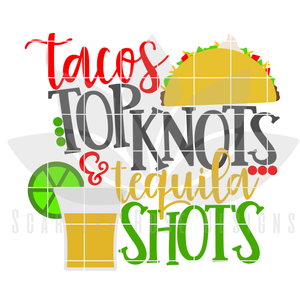 Tacos, Top Knots and Double Shots SVG