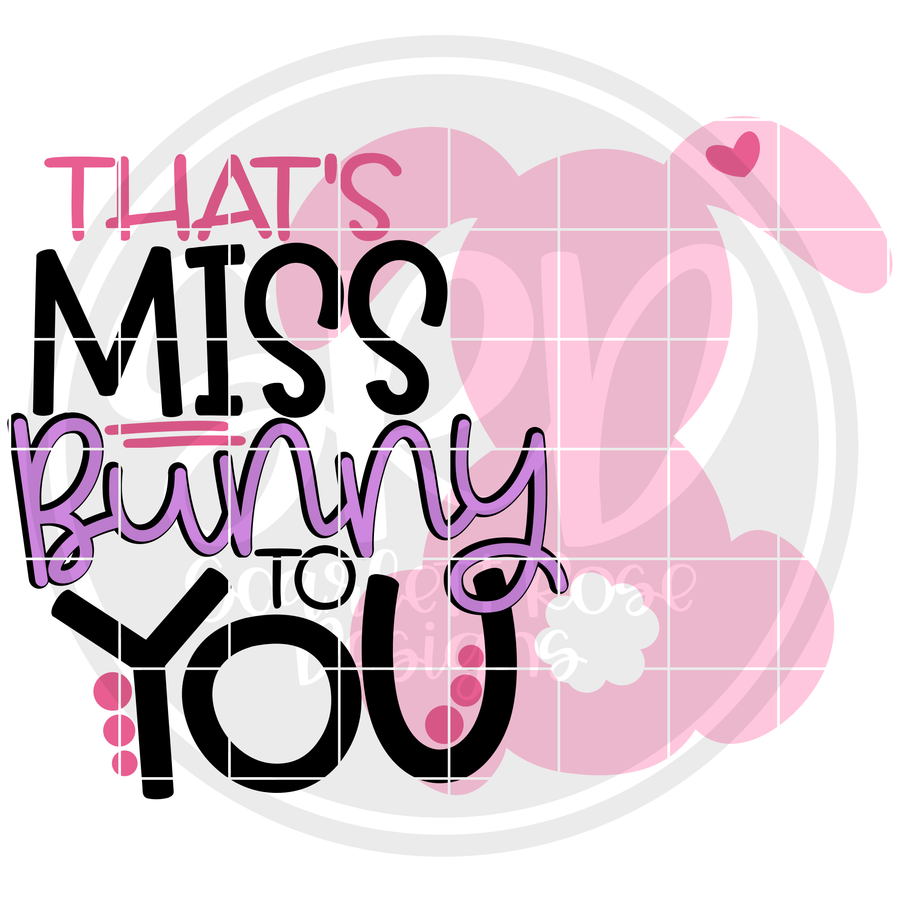 That's Miss Bunny to You SVG