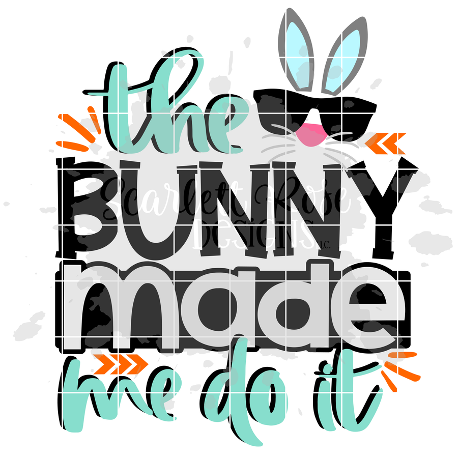 The Bunny Made Me Do It - Boy SVG