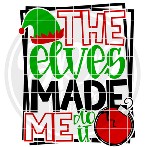 The Elves Made Me Do It SVG - Ornament